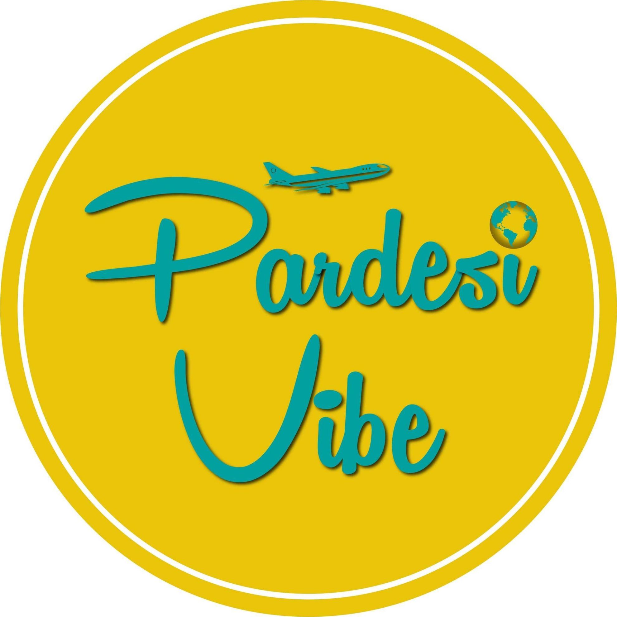 Pardesi Vibe